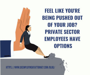 Feel like you are being pushed out of your job? Private sector